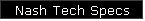 Nash Tech Specs
